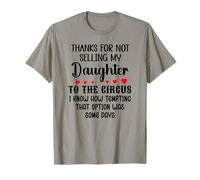 Thanks for Not Selling My Daughter to The Circus Son in Law T-Shirt