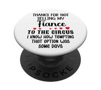 Thanks for Not Selling My Fiance to The Circus Bride & Groom PopSockets PopGrip Adhésif