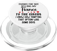 Thanks for Not Selling My Fiance to The Circus Bride & Groom PopSockets PopGrip pour MagSafe
