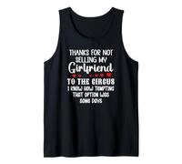 Thanks for Not Selling My Girlfriend to The Circus Boyfriend Débardeur