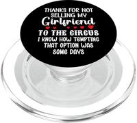 Thanks for Not Selling My Girlfriend to The Circus Boyfriend PopSockets PopGrip pour MagSafe
