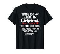 Thanks for Not Selling My Girlfriend to The Circus Boyfriend T-Shirt