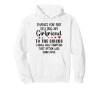 Thanks for Not Selling My Girlfriend to The Circus Valentine Sweat à Capuche
