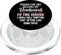 Thanks for Not Selling My Husband to The Circus Wife Couple PopSockets PopGrip pour MagSafe