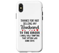 Thanks for Not Selling My Husband to The Circus Wife Couples Coque pour iPhone X/XS