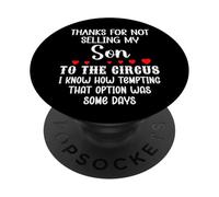 Thanks for Not Selling My Son to The Circus Daughter in Law PopSockets PopGrip Adhésif