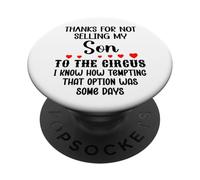 Thanks for Not Selling My Son to The Circus Daughter-in-Law PopSockets PopGrip Adhésif