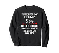 Thanks for Not Selling My Son to The Circus Daughter in Law Sweatshirt