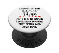 Thanks for Not Selling My Wife to The Circus Husband Couples PopSockets PopGrip Adhésif