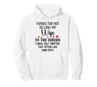 Thanks for Not Selling My Wife to The Circus Husband Couples Sweat à Capuche