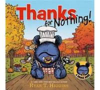 Thanks For Nothing a Little Bruce Book by Ryan T. Higgins Ryan T. Higgins (Auteur)