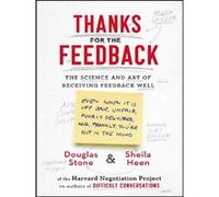 Douglas Stone – Thanks for the Feedback – The Science and Art of Receiving Feedback Well – Poche