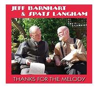Barnhart, Jeff & Spats Langham – Thanks for the Melody – Import