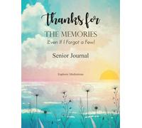 Thanks for the Memories (Even If I Forgot A Few): Senior Gratitude & Nostalgic Memories Journal