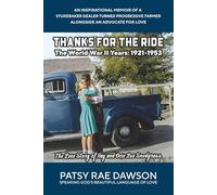 Thanks for the Ride, The World War II Years, 1921-1953, (Color) The Love Story of Ray and Ocie Lue Snodgrass: An Inspirational Memoir of a Studebaker ... Farmer Alongside an Advocate for Love
