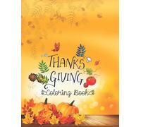 Thanks Giving Coloring Book: Large Print Thanksgiving Coloring Book For Kids Age 4-8,Amazing Gift For Kids At Thanksgiving Day