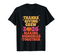 Thanks Giving Crew 2026 : Créer des Souvenirs Ensemble T-Shirt