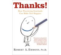 Thanks!: How Practicing Gratitude Can Make You Happier