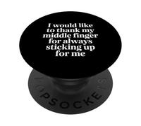 Thanks to My Middle Finger for Having My Back |- PopSockets PopGrip Adhésif