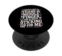 Thanks to My Middle Finger for Having My Back - PopSockets PopGrip Adhésif