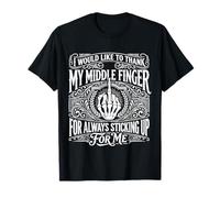 Thanks to My Middle Finger for Having My Back - T-Shirt