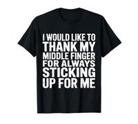 Thanks to My Middle Finger for Having My Back - T-Shirt