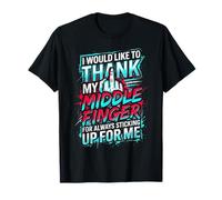 Thanks to My Middle Finger for Having My Back - T-Shirt