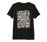 Thanks to My Middle Finger for Having My Back - T-Shirt Haut de Gamme
