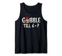 Thanksgiving 67 Turkey Gobble Till 6-7 Gobble Til You Wobble Débardeur