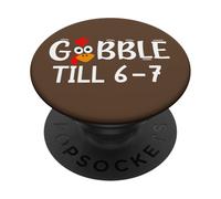 Thanksgiving 67 Turkey Gobble Till 6-7 Gobble Til You Wobble PopSockets PopGrip Adhésif