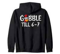 Thanksgiving 67 Turkey Gobble Till 6-7 Gobble Til You Wobble Sweat à Capuche