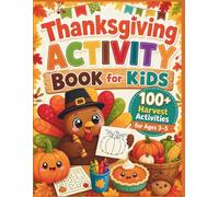 Thanksgiving Activity Book for Kids Ages 3-5: 100+ Fun Fall Activities Including Coloring, Mazes, Tracing, Counting, Matching, Fine Motor Skills, ... and Harvest Fun for Toddlers & Preschoolers
