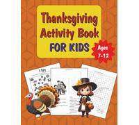 Thanksgiving Activity Book for Kids: Thanksgiving themed Puzzle Book for Children Ages 7-12 Including Word Searches, Crosswords, Coloring Pages, and many more
