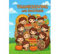 Thanksgiving and Emotions: A Bilingual Coloring Book for Kids (English-Ukrainian) - Learn About Emotions, Gratitude, and Kindness Through Drawing, Coloring, and Games