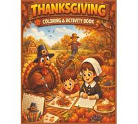 Thanksgiving Coloring & Activity Book: A Heartwarming Coloring & Activity Book for Giving Thanks Togethe