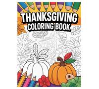 Thanksgiving Coloring Book: 100 Pages of Turkeys, Pumpkins, and More for Kids: A Fun Holiday Activity to Celebrate the Fall Season and Keep Little Hands Busy