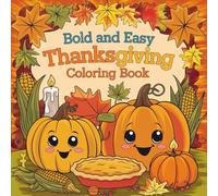 Thanksgiving Coloring Book for Kids and Adults: Fun Fall Harvest Turkeys, Pumpkins, Leaves, Cornucopia & Gratitude Holiday Coloring Pages | 50 Festive Designs