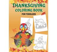 Thanksgiving Coloring Book for Toddlers: Happy Thanksgiving Coloring Pages for Kids Ages 2-5