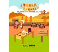 THANKSGIVING COLORING BOOK: KIDS ALL AGES