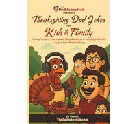 Thanksgiving Dad Jokes for Kids & Family: Funny Turkey Day Jokes, Silly Riddles, & Family-Friendly Laughs for the Holidays