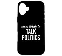 Thanksgiving Familial Le Plus susceptible de Parler de Politique Coque pour iPhone 16 Plus