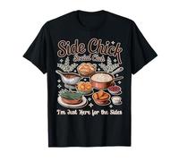 Thanksgiving Funny Side-Chick I'm Just Here for The Sides T-Shirt
