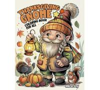 Thanksgiving Gnome Coloring Book for All: Turkeys, Pumpkins & Lanterns - Easy Coloring for Little Hands (Ages 3-8)