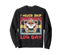 Thanksgiving I Never Skip Leg Day Power Lifting Turkey Sweatshirt