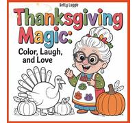 Thanksgiving Magic: Color, Laugh and Love