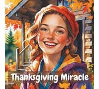 Thanksgiving Miracle: Thanksgiving story about Sara