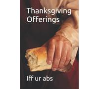 Thanksgiving Offerings: Bread Of Life Observances