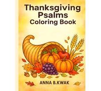 Thanksgiving Psalms Coloring Book: 25 Bible Verses on Gratitude to Color and Celebrate