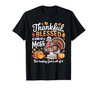 Thanksgiving Reconnaissant, béni et en Quelque sorte Un gâchis pour Les professeurs T-Shirt