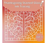 Thanksgiving Stained Glass Ink Tracing Vol. 1: 36 Fall Themed Images, One Black Pen, Reverse Coloring, Tracing for Adults and Kids